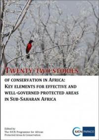 Twenty-two stories of conservation in Africa : key elements for effective and well-governed protected areas