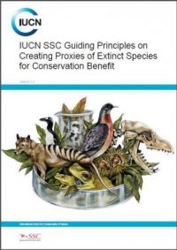 IUCN SSC guiding principles on creating proxies of extinct species for conservation benefit