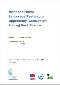 Rwandan forest landscape restoration opportunity assessment : tracing the influence