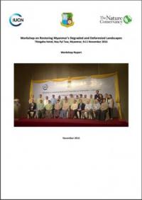 Workshop report : workshop on restoring Myanmar's degraded and deforested landscapes