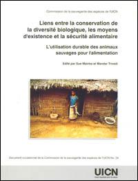 Liens entre la conservation de la diversité biologique, les moyens d'existence et la sécurité alimentaire : l'utilisation durable des animaux sauvages pour l'alimentation