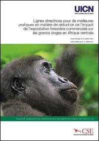 Lignes directrices pour de meilleures pratiques en matière de réduction de limpact de lexploitation forestière commerciale sur les grands singes en Afrique centrale