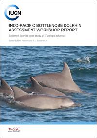 Indo-Pacific bottlenose dolphin assessment workshop report : Solomon Islands case study of Tursiops aduncus