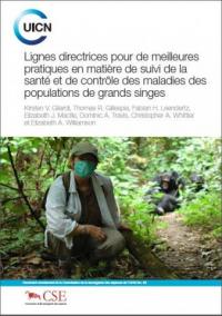 Lignes directrices pour de meilleures pratiques en matière de suivi de la santé et de contrôle des maladies des populations de grands singes