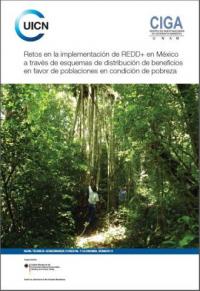 Retos en la implementación de REDD+ en México a través de esquemas de distribución de beneficios en favor de poblaciones en condición de pobreza