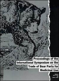 Proceedings of the International Symposium on the Trade of Bear Parts for Medicinal Use, University of Washington, Seattle, Washington, USA, September 9-11, 1994