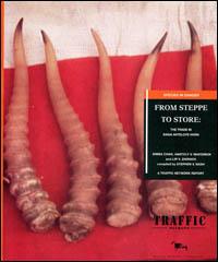 From steppe to store : the trade in Saiga Antelope horn