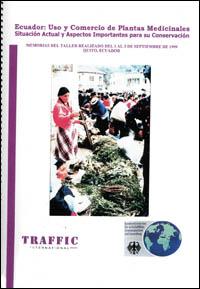 Ecuador : uso y comercio de plantas medicinales, situación actual y aspectos importantes para su conservación. Memorias del taller realizado del 1 al 3 de septiembre de 1999