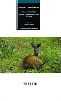 Against the grain : trade in musk deer products in Singapore and Malaysia