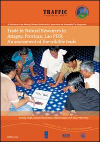 Trade in natural resources in Attapeu Province, Lao PDR : an assessment of the wildlife trade