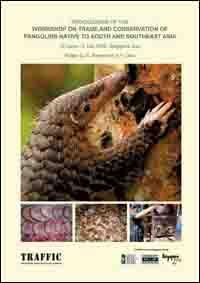 Proceedings of the Workshop on Trade and Conservation of Pangolins Native to South and Southeast Asia, 30 June-2 July 2008, Singapore Zoo, Singapore