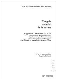 Congrès mondial de la nature : rapport du Conseil de l'UICN sur les réformes de gouvernance et les amendements proposés aux Statuts et aux Règles de procédure