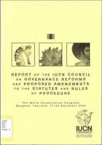 World Conservation Congress : report of the IUCN Council on governance reforms and proposed amendments to the Statutes and Rules of procedures