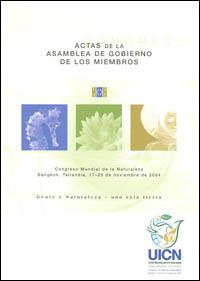 Actas de la asamblea de gobierno de los miembros, Congreso Mundial de la Naturaleza, Bangkok, Tailandia, 17-25 de noviembre de 2004