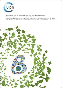 Informe de la Asamblea de los Miembros : Congreso Mundial de la Naturaleza, Barcelona, 5-14 de octubre de 2008