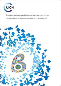Procès-verbaux de l'Assemblée des membres : Congrès mondial de la nature, Barcelone, 5-14 octobre 2008