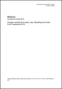 Motions soumises le 8 juillet 2012 : Congrès mondial de la nature, Jeju, République de Corée, 6 au 15 septembre 2012