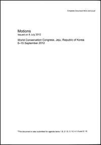 Motions issued on 8 July 2012 : World Conservation Congress, Jeju, Republic of Korea, 6-15 September 2012