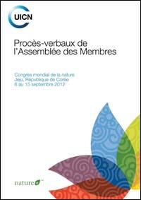 Procès-verbaux de l'Assemblée des Membres : Congrès mondial de la nature, Jeju, République de Corée, 6 au 15 septembre 2012