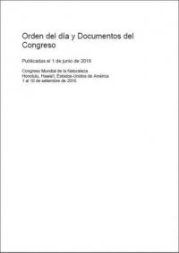 Orden del día y documentos del Congreso publicadas el 1 de junio de 2016 : Congreso Mundial de la Naturaleza, Honolulu, Hawai'i, Estados Unidos de América, 1 al 10 de setiembre de 2016