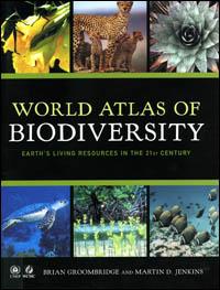 World atlas of biodiversity : earth's living resources in the 21st century