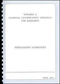 Towards a national conservation strategy for Barbados : preliminary guidelines : a report on the NCS start-up stage
