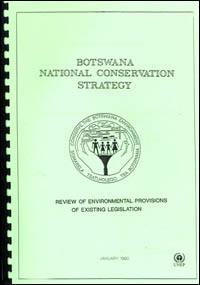 Botswana national conservation strategy : review of environmental provisions of existing legislation