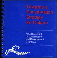 Towards a conservation strategy for Ontario : an assessment of conservation and development in Ontario