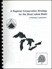 A regional conservation strategy for the Great Lakes Basin : a preliminary assessment