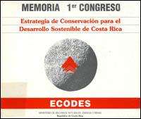 Memoria 1er Congreso Estrategia de Conservación para el Desarrollo Sostenible de Costa Rica, Teatro Nacional, Octubre 1988