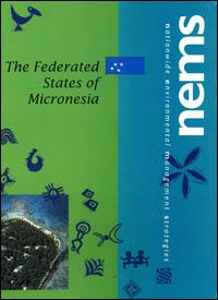 The Federated States of Micronesia : national environmental management strategy - NEMS