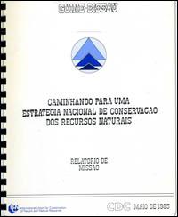 Caminhando para uma estrategia nacional de conservacão dos recursos naturais : relatório de missão 25 de Março - 2 de Abril de 1985