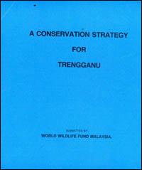 Proposals for a conservation strategy for Trengganu : a paper submitted to the State Government of Trengganu [Malaysia]