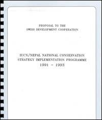 Proposal to the Swiss Development Cooperation : IUCN/Nepal National Conservation Strategy Implementation Programme, 1991-1993