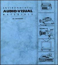 Environmental audio-visual materials : an inventory