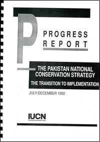 The Pakistan national conservation strategy : the transition to implementation. Progress report