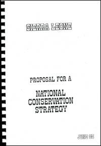 Sierra Leone : proposal for a national conservation strategy : report of a mission 18 February - 10 March 1985