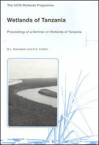 Wetlands of Tanzania : proceedings of a seminar on the wetlands of Tanzania, Morogoro, Tanzania, 27-29 November 1991