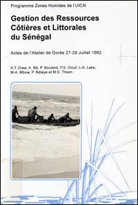 Gestion des ressources côtières et littorales du Sénégal : actes de l'atelier de Gorée du 27-29 juillet 1992