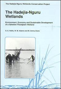 The Hadejia-Nguru wetlands : environment, economy and sustainable development of a Sahelian floodplain wetland