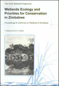 Wetlands ecology and priorities for conservation in Zimbabwe : proceedings of a Seminar on Wetlands of Zimbabwe held in Harare, Zimbabwe, 13-15 January 1992