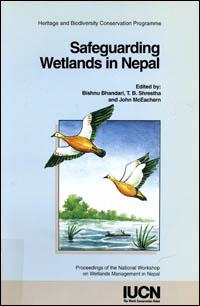 Safeguarding wetlands in Nepal : proceedings of the National Workshop on Wetlands Management in Nepal, 3-5 March 1993