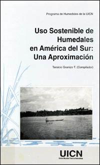 Uso sostenible de humedales en América del Sur : una aproximación