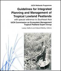 Guidelines for integrated planning and management of tropical lowland peatlands with special reference to Southeast Asia