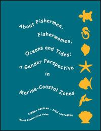 About fishermen, fisherwomen, oceans and tides : a gender perspective in marine-coastal zones