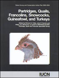 Partridges, quails, francolins, snowcocks, guineafowl, and turkeys : status survey and conservation action plan 2000-2004