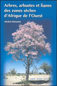 Arbres, arbustes et lianes des zones sèches d'Afrique de l'Ouest