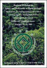 Regional workshop on nature and biodiversity as World Heritage : implications for national nature conservation and protected area management policies in East and Southeast Asia