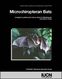 Microchiropteran bats : global status survey and conservation action plan