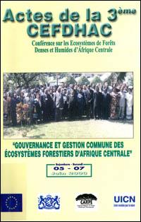 Actes de la 3ème CEFDHAC : Conférence sur les écosystèmes de forêts denses et humides d'Afrique centrale